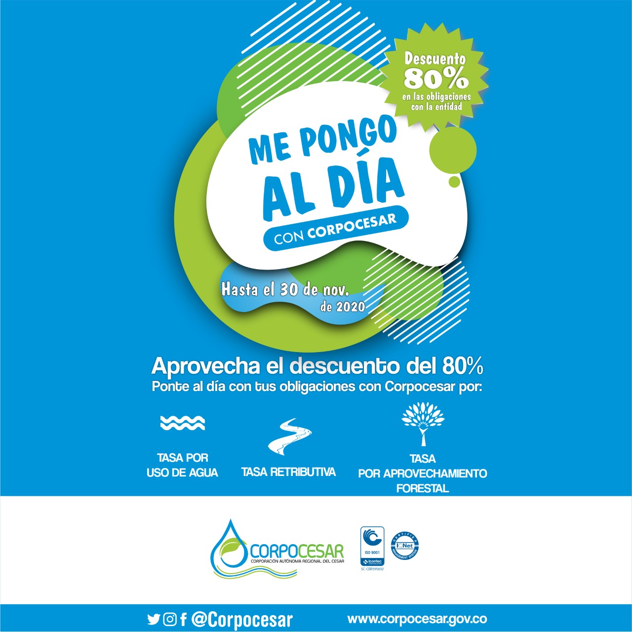 Afiche «Me pongo al día con Corpocesar»: descuento del 80 % en las obligaciones con la entidad hasta el 30 de noviembre de 2020, por tasa por uso de agua, tasa retributiva y tasa por aprovechamiento forestal